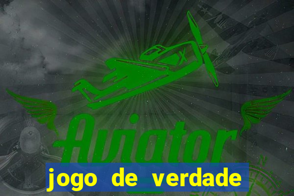 jogo de verdade para ganhar dinheiro