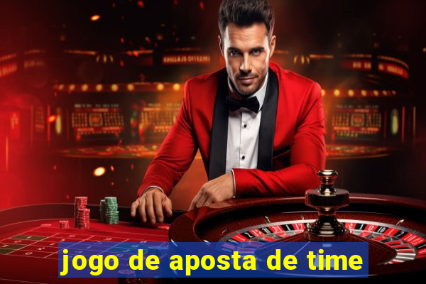 jogo de aposta de time