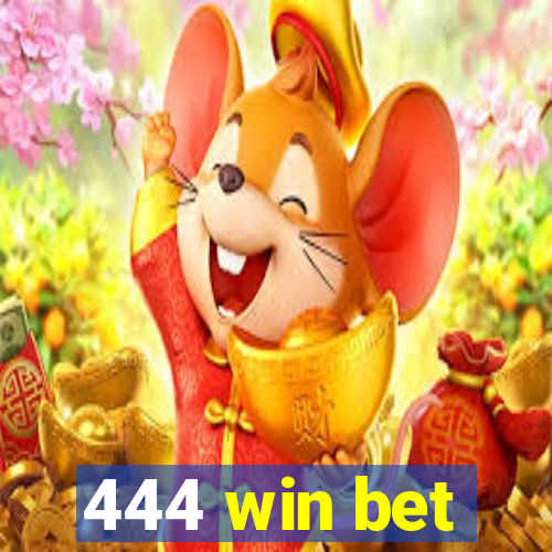 444 win bet