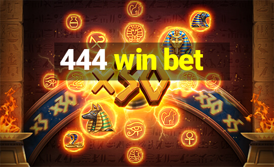 444 win bet