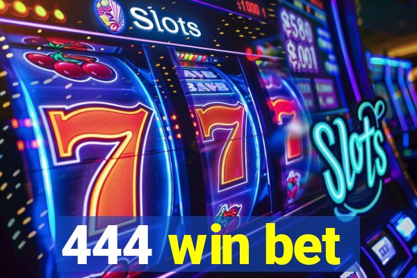 444 win bet