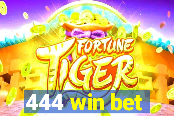 444 win bet