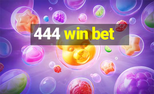 444 win bet