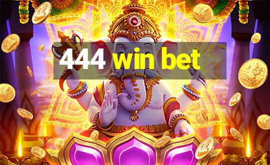 444 win bet