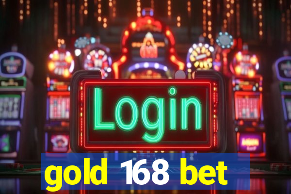 gold 168 bet