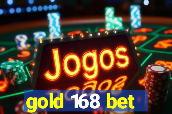 gold 168 bet