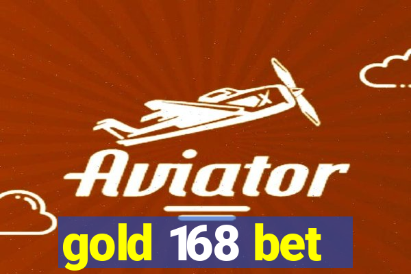 gold 168 bet