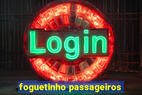 foguetinho passageiros