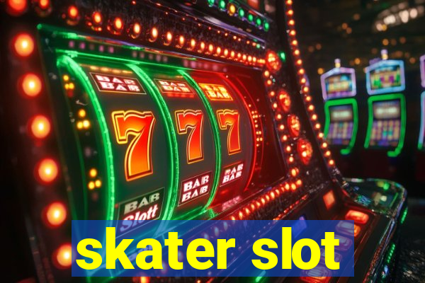 skater slot