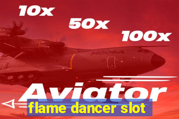 flame dancer slot