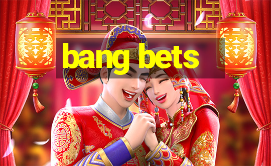 bang bets