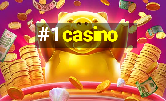 #1 casino