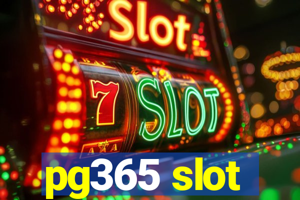 pg365 slot