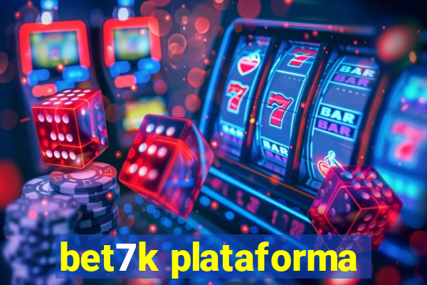 bet7k plataforma