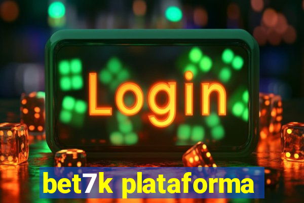 bet7k plataforma