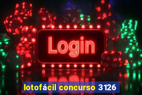 lotofácil concurso 3126