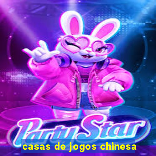 casas de jogos chinesa