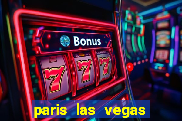 paris las vegas casino hotel