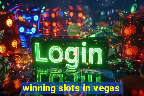 winning slots in vegas