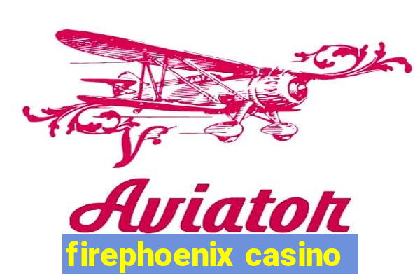 firephoenix casino