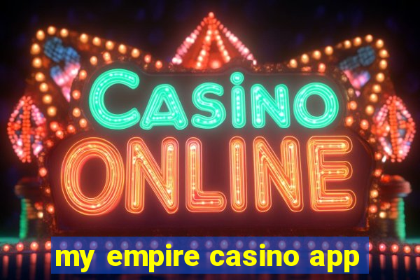 my empire casino app