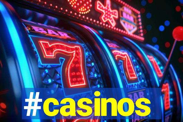 #casinos