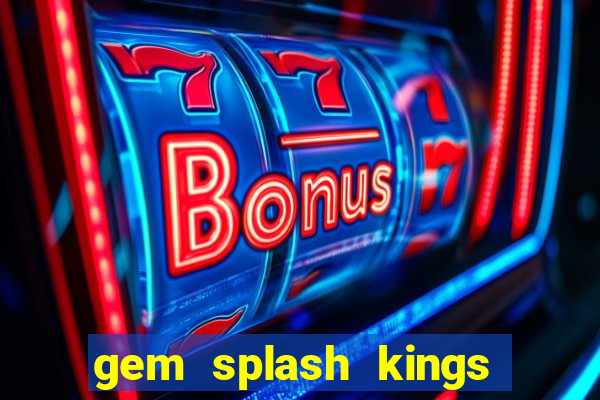 gem splash kings court slot