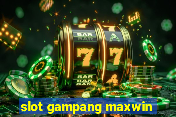 slot gampang maxwin