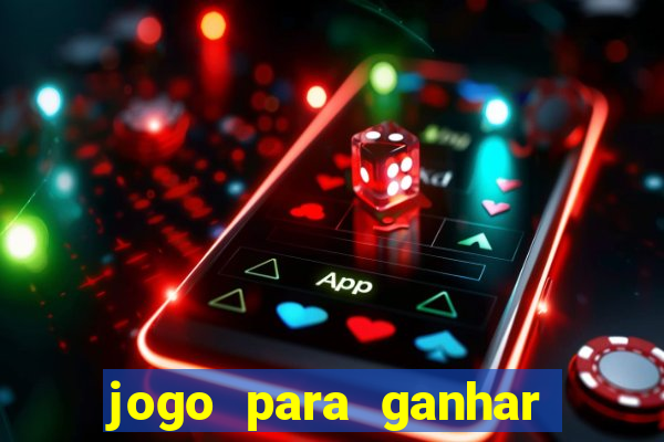 jogo para ganhar dinheiro no cadastro