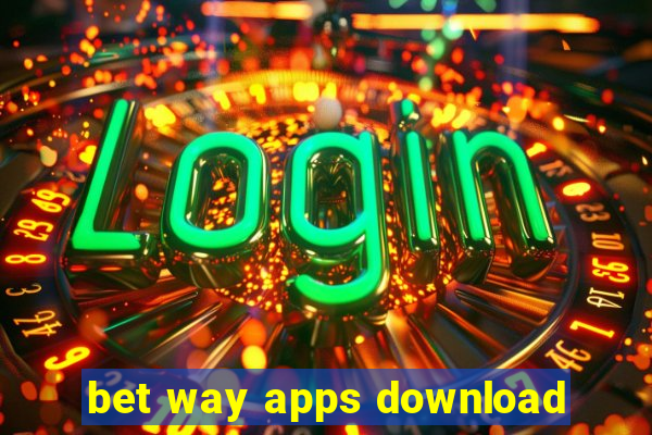 bet way apps download