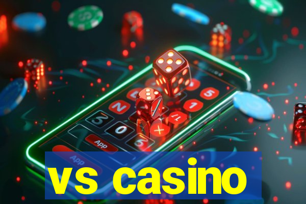 vs casino