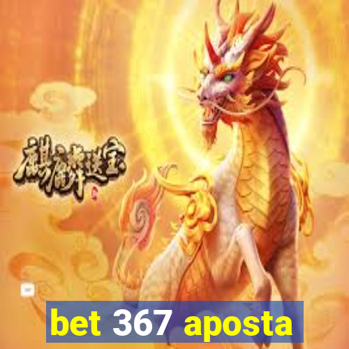 bet 367 aposta