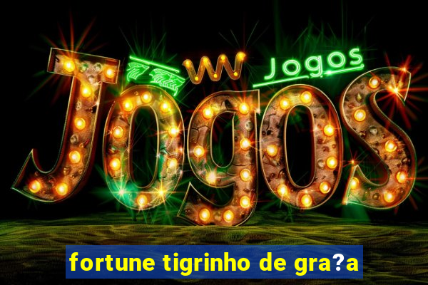 fortune tigrinho de gra?a