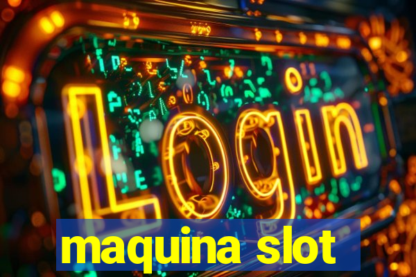 maquina slot