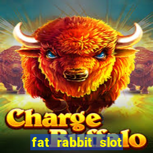 fat rabbit slot free play