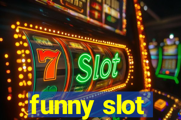 funny slot