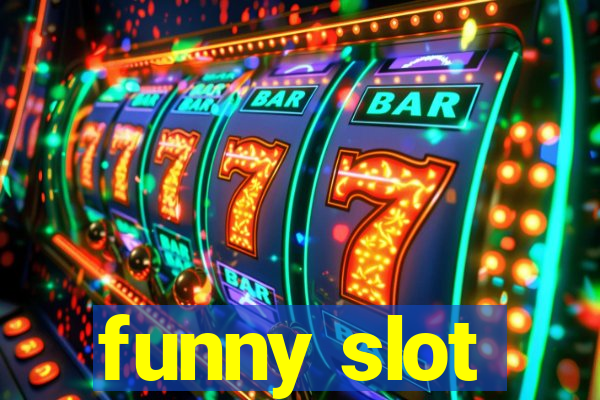 funny slot