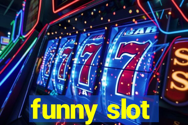 funny slot