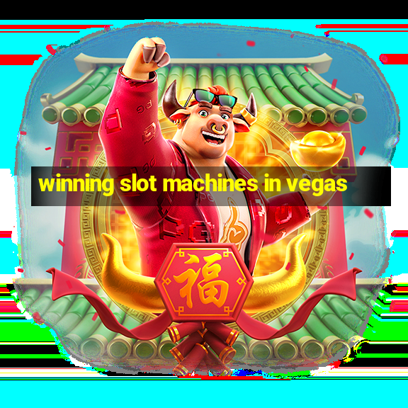 winning slot machines in vegas