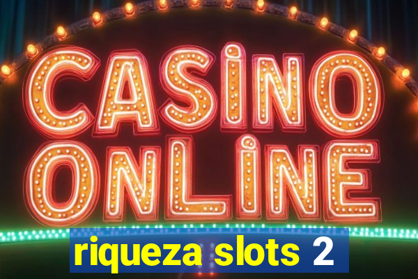 riqueza slots 2