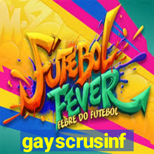 gayscrusinf