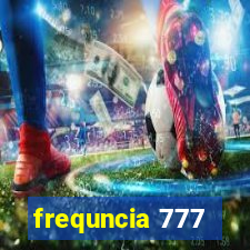 frequncia 777