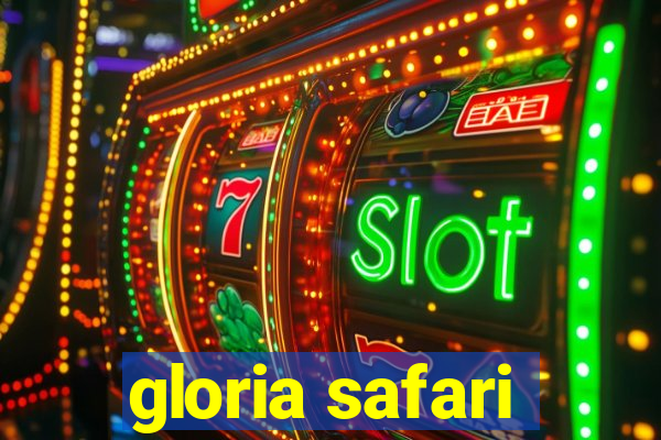 gloria safari