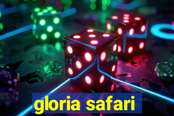 gloria safari