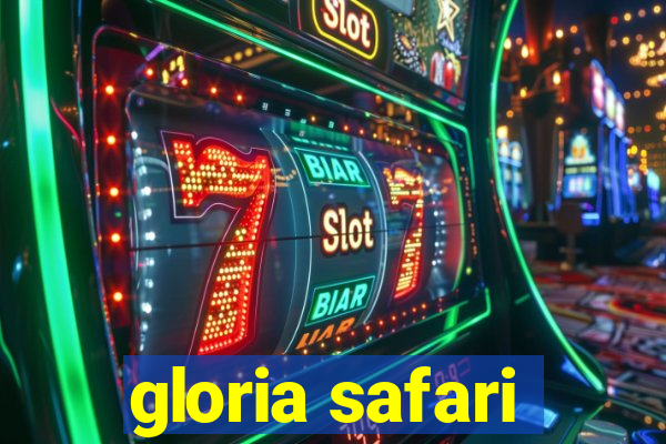 gloria safari