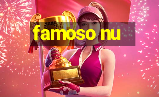 famoso nu