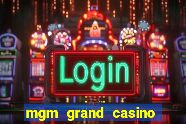 mgm grand casino las vegas