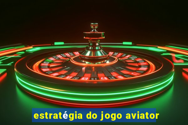 estratégia do jogo aviator