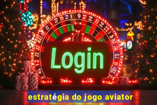 estratégia do jogo aviator