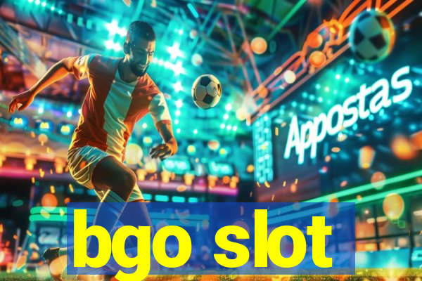 bgo slot